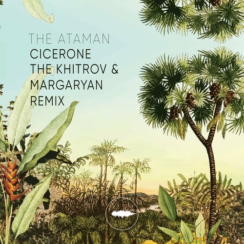 The Ataman - Cicerone (The Khitrov & Margaryan Remix) [LUMMI036]
